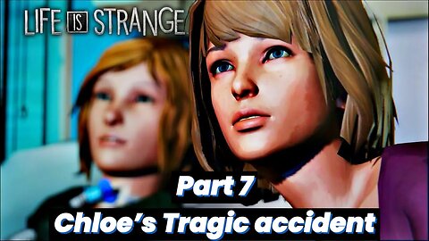 Life is Strange - Max enters the multiverse Chloe’s tragic accident