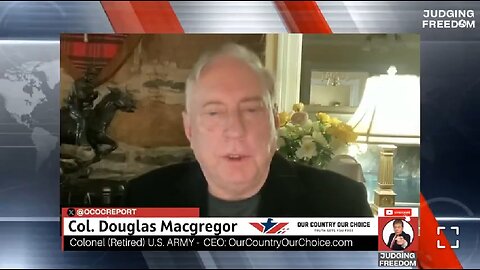 COL. DOUGLAS MACGREGOR: HOW CLOSE ARE WE TO WWIII? 💣