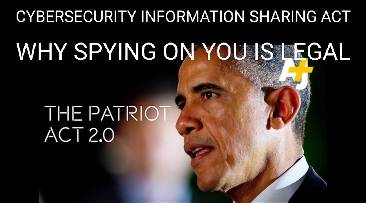 Meet The Patriot Act 2.0 - Cybersecurity Information Sharing Act. A Surveillance State Backchannel