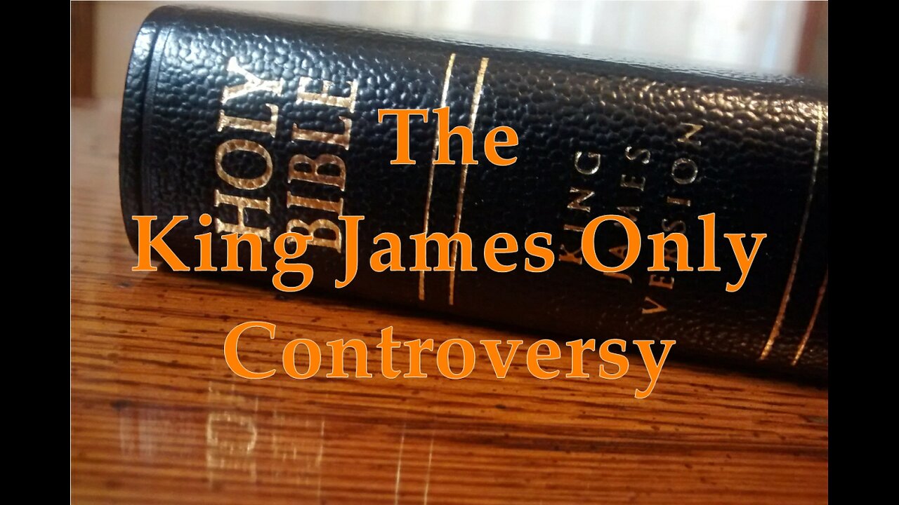 Refuting 'The King James Only Controversy' - Chapter 2