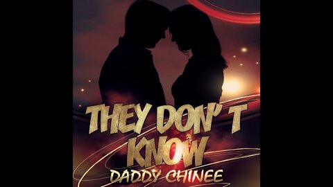 They Don't Know - Daddy Chinee - Reggae