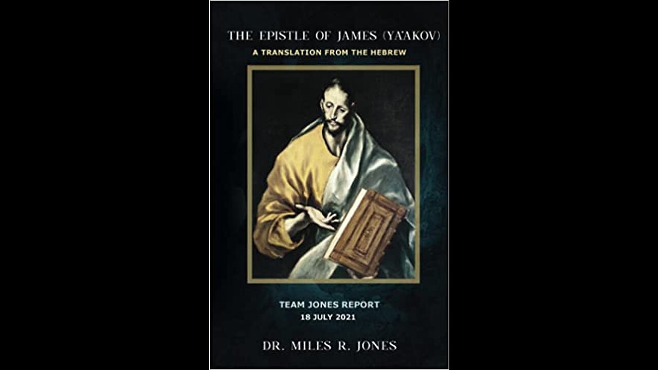 The Hebrew Epistle Of James (Yaa'kov) By Dr. Miles Jones