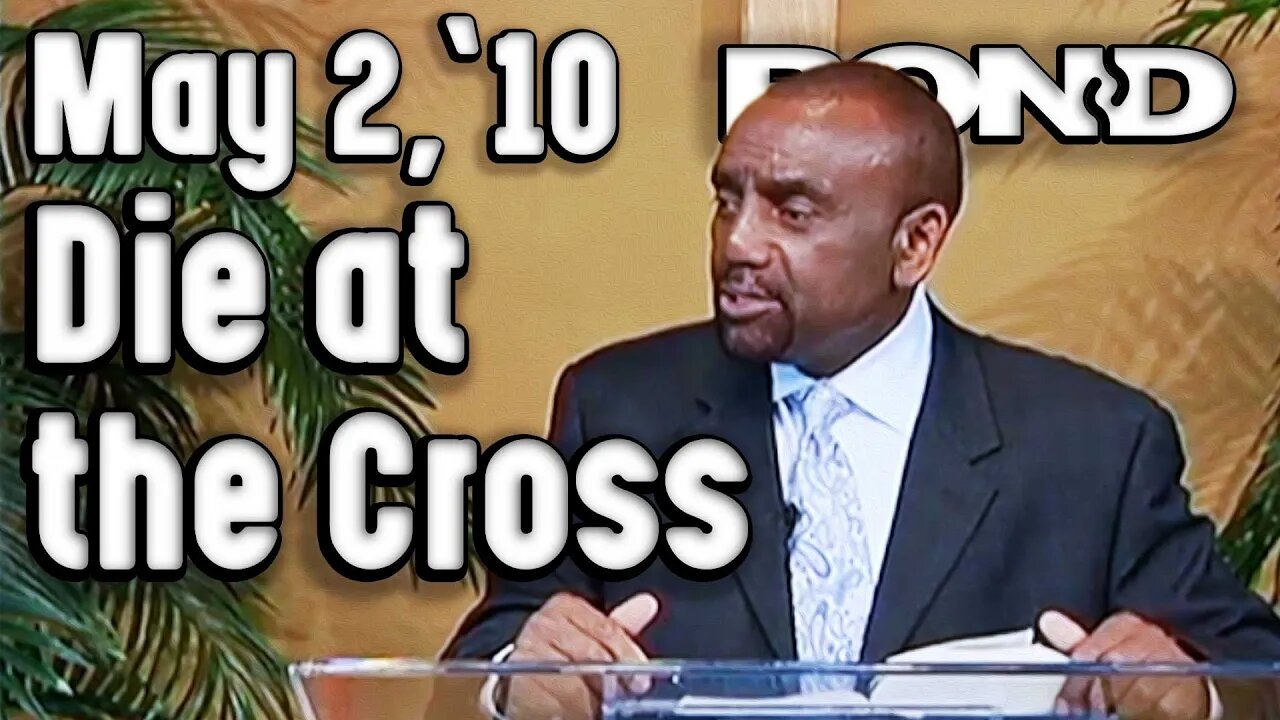 05/02/10 Dying at the Cross (Sunday Service Archive)