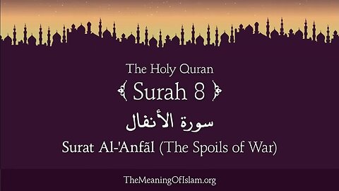 Quran: 8. Surat Al-Anfal (The Spoils of War): Arabic and English translation HD The Meaning Of Islam
