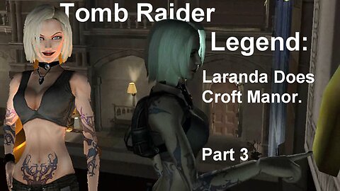 Tomb Raider Legend : (Lara & Amanda)Does Croft Manor 3/3