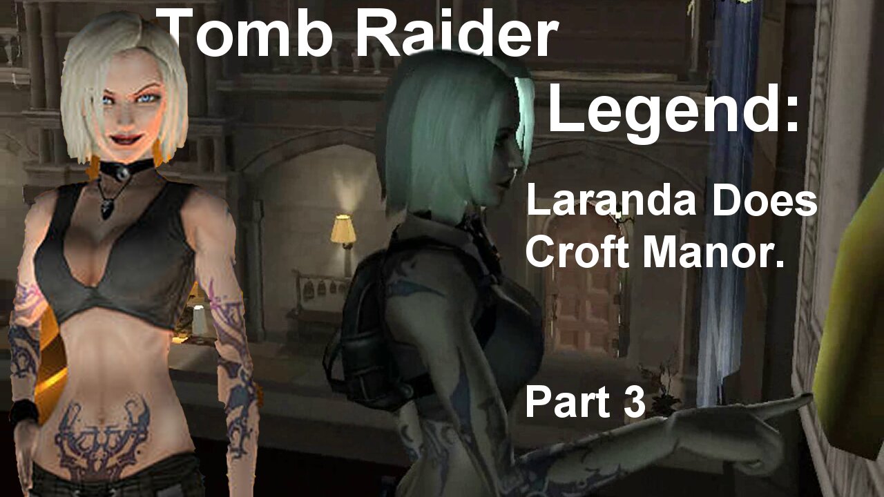 Tomb Raider Legend : (Lara & Amanda)Does Croft Manor 3/3