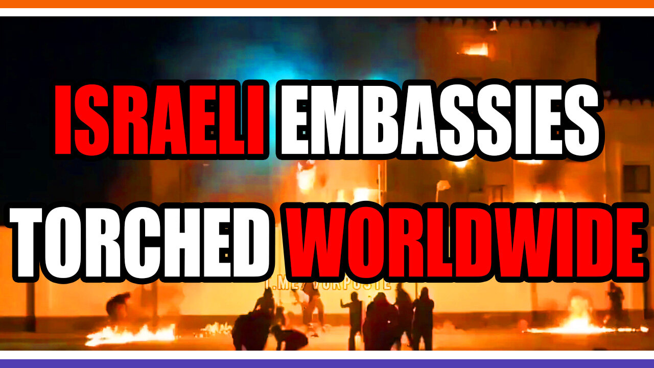 Israeli Embassies Torched Around The World