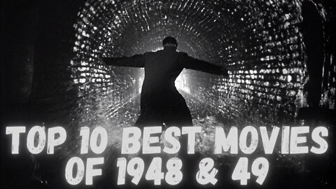 Top 10 Best Movies of 1948 & 1949