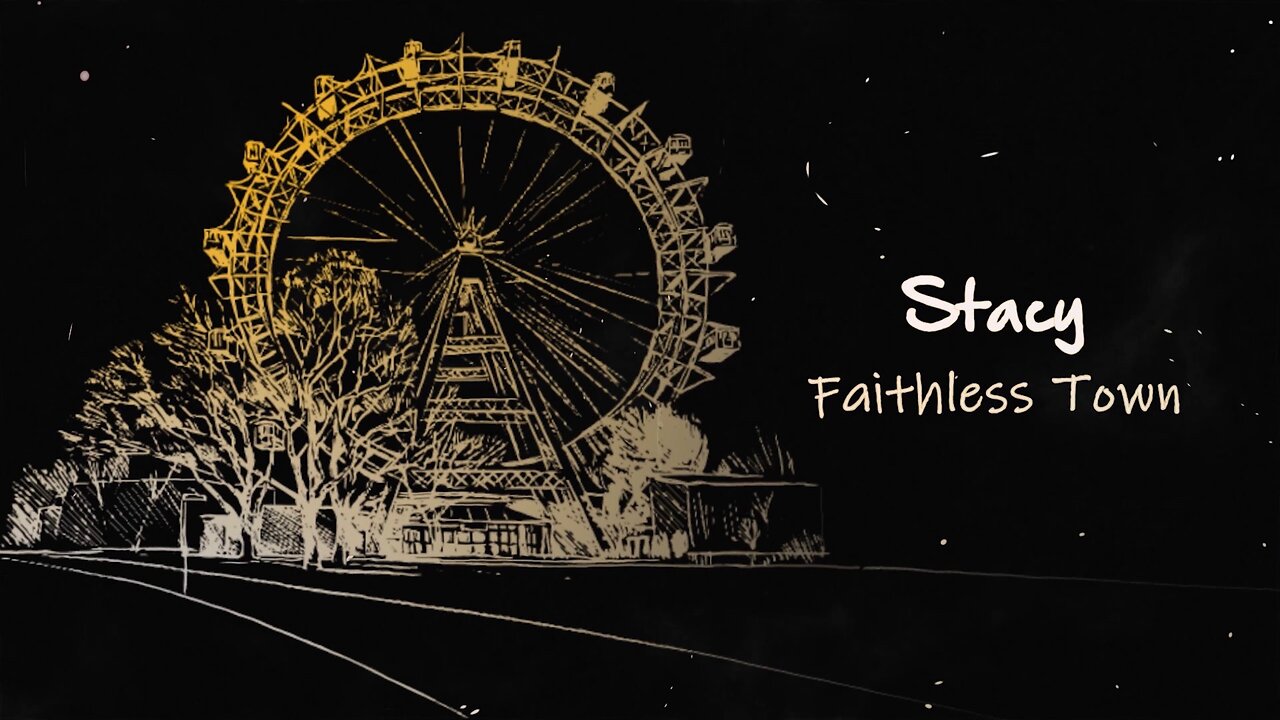 Faithless Town - Stacy (Lyric Video)