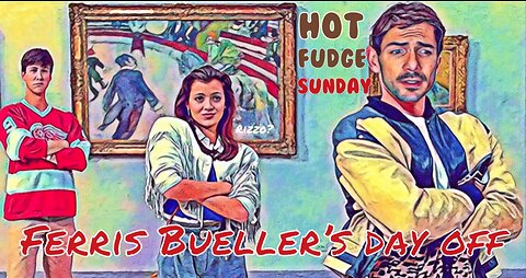 Ferris Bueller’s Day Off- 5 reasons why it’s a gem - Hot Fudge Sunday