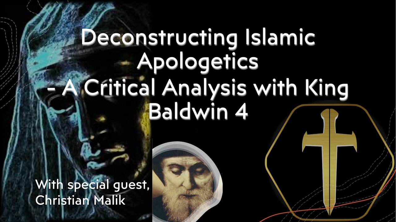 LIVE: Deconstructing Islamic Apologetics - A Critical Analysis with King Baldwin 4
