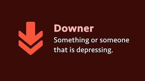 Slang: Downer (meaning, examples, pronunciation)
