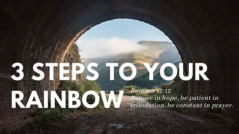 3 Steps to Your Rainbow. Your hardship is coming to an end! #faith #hope #patience #prayer #bible