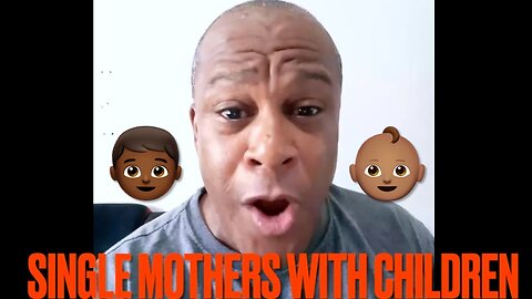 When Your In A Relationship With A Single Mother With Children
