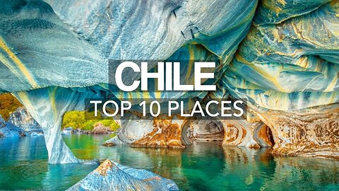 10 Best Places to Visit in Chile - Travel Video