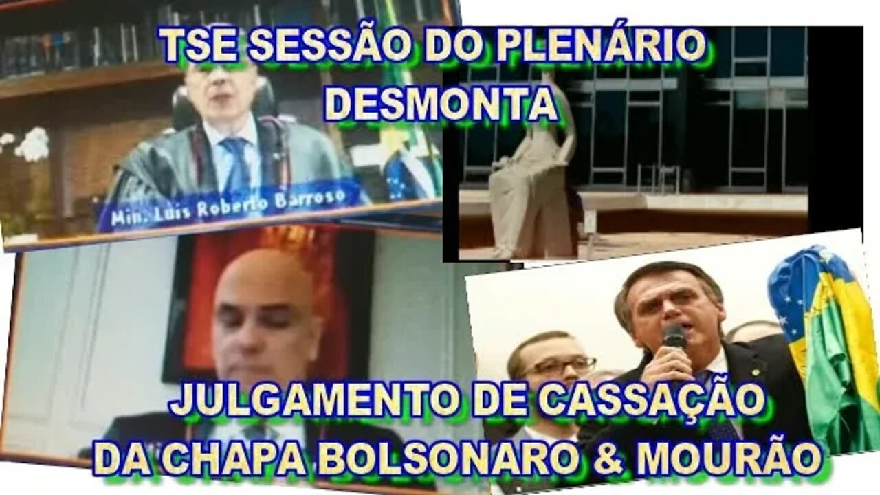 TSE POR UNANIMIDADE JULGA IMPROCEDENTE ACÃO N060175222 DE CASSAÇÃO DA CHAPA BOLSONARO & MOURÃO