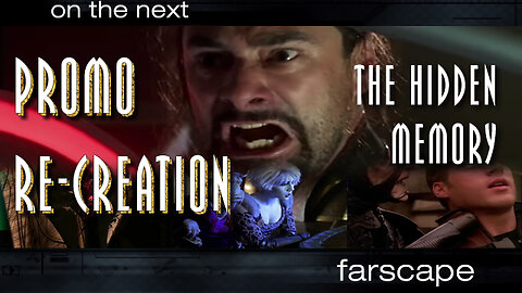 Farscape - 1x20 - The Hidden Memory - Sci-Fi Channel Promo Re-Creation