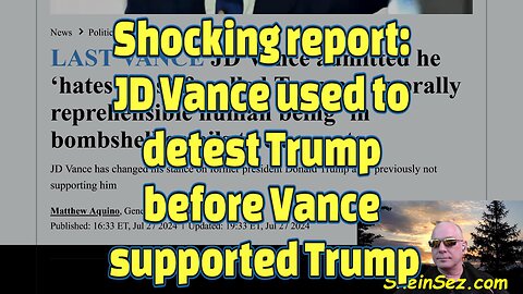 Shocking report: JD Vance used to detest Trump before Vance supported Trump-605