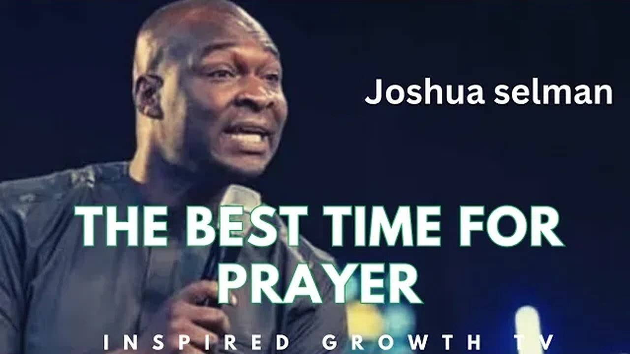 Best Time To Pray For GOD To Answer Immediately - AP. Joshua selman