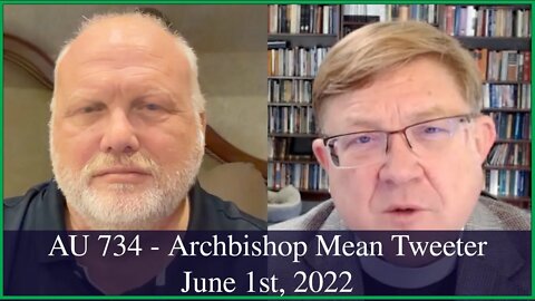 Anglican Unscripted 734 - Archbishop Mean Tweeter