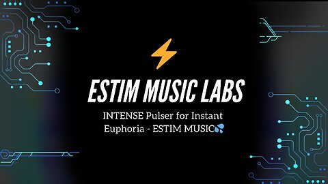 INTENSE Pulser for Instant Euphoria - ESTIM MUSIC