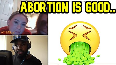 Feminist Believes Aborting Babies Is Empowering (Omegle)