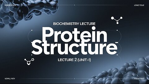 Protein Structure Lecture 2 (UNIT-1)