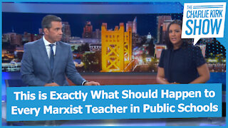 This is Exactly What Should Happen to Every Marxist Teacher in Public Schools