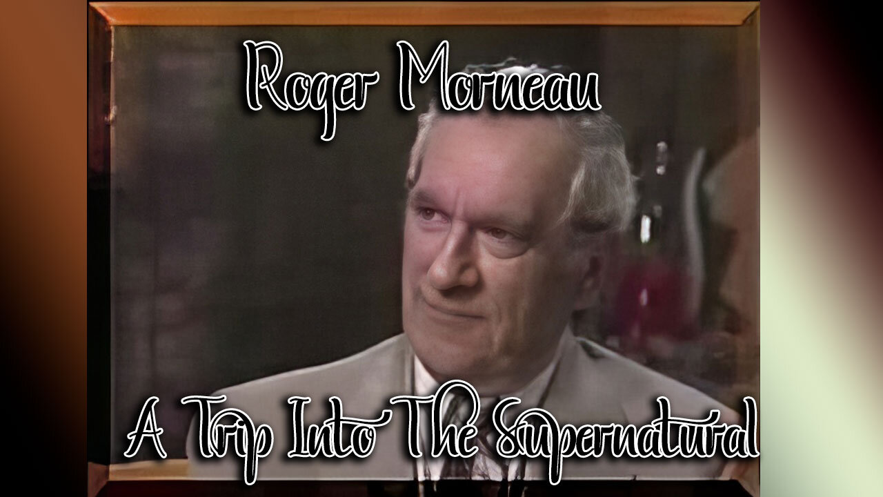 Roger Morneau - A Trip Into The Supernatural (full testimony)