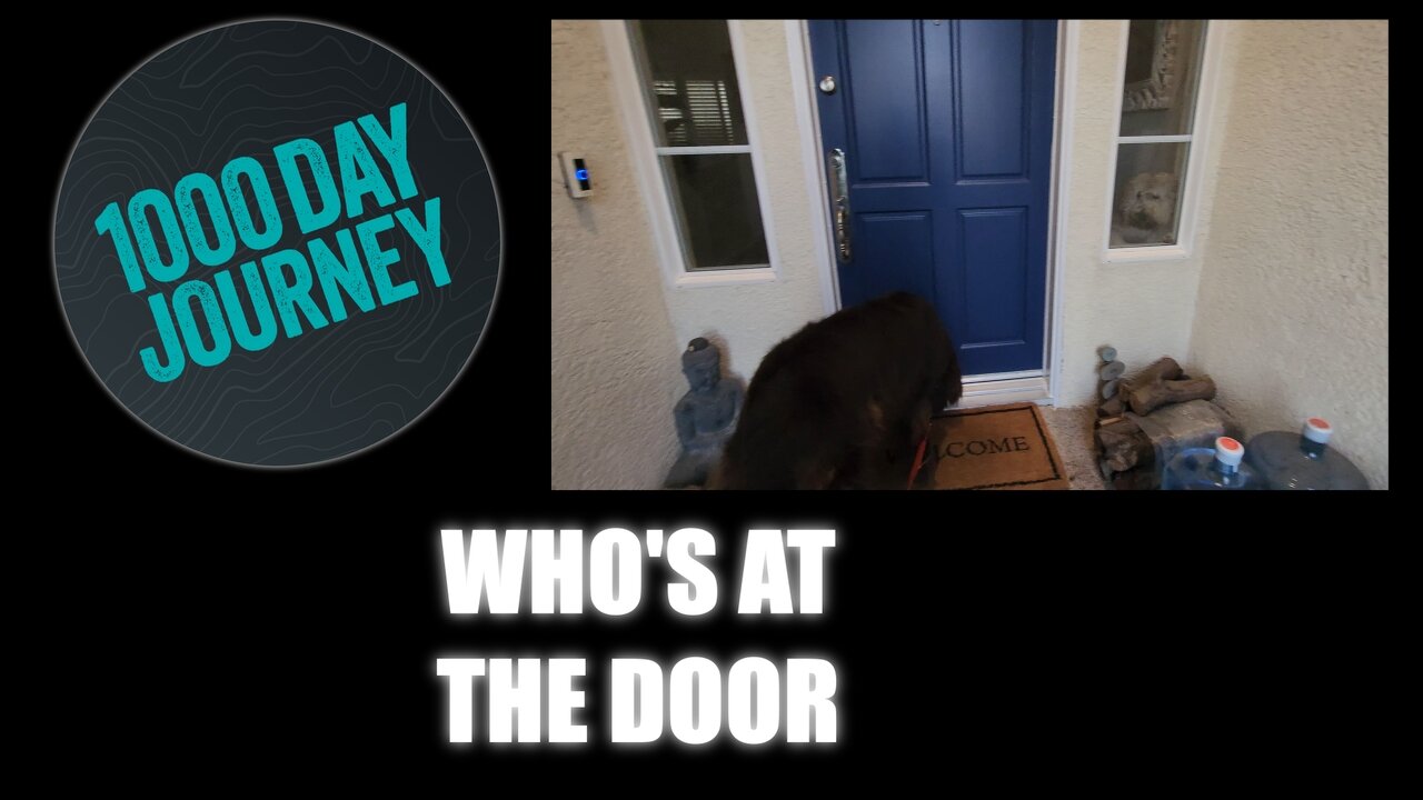 1000 Day Journey 0180 Who can it be Knocking at my Door?