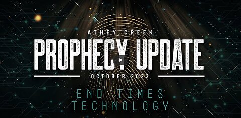 Prophecy Update - October 2023 - End Times Technology by Brett Meador
