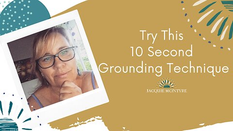 Try This 10 Second Grounding Technique