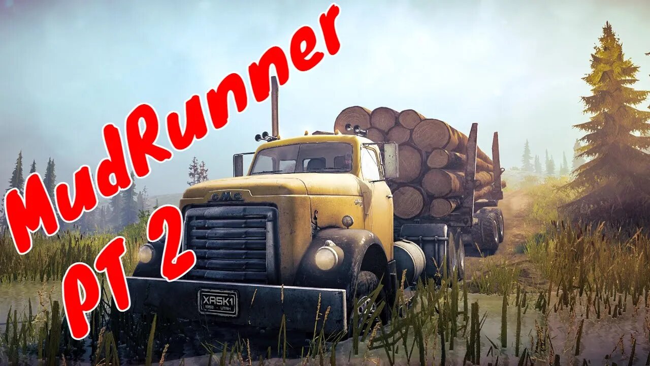 MudRunner Gameplay PT 2