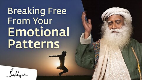 How to Overcome Compulsive Emotional Patterns Sadhguru Answers