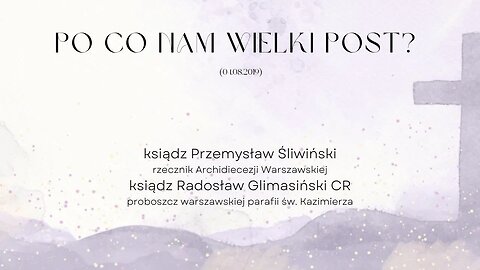 Po co nam Wielki Post? (04.08.2019)