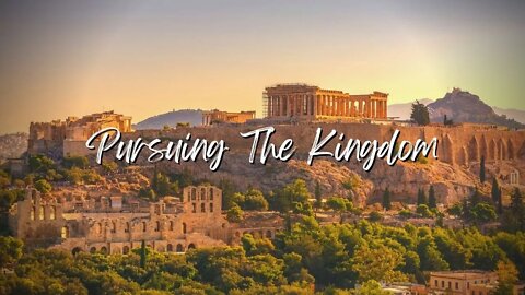 Pursuing the Kingdom
