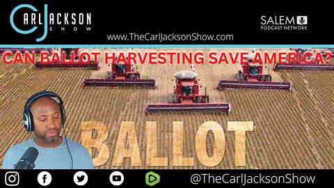 CAN BALLOT HARVESTING SAVE AMERICA?