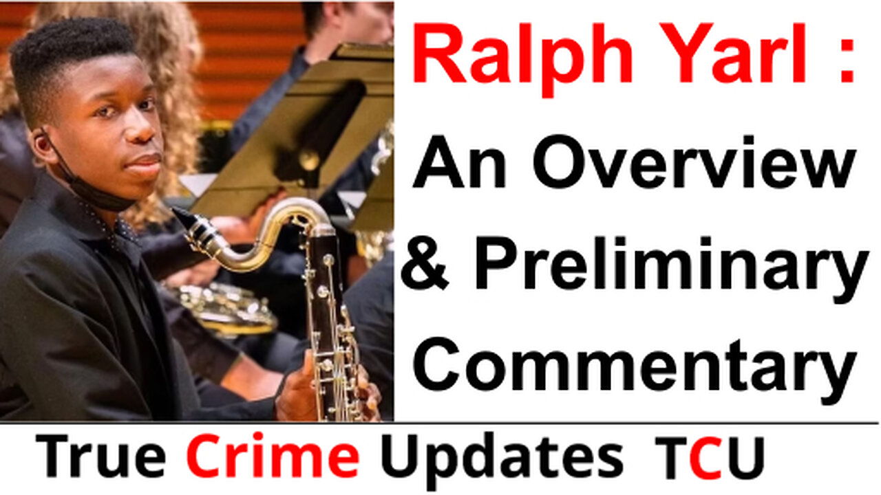 Ralph Yarl : An Overview & Preliminary Commentary