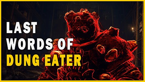 Last Words of Dung Eater in Elden Ring