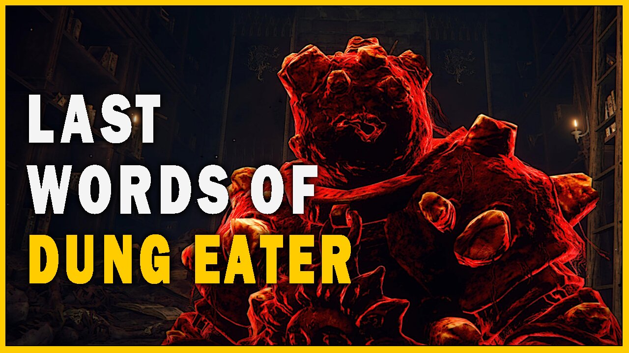 Last Words of Dung Eater in Elden Ring