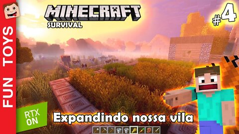 MINECRAFT SURVIVAL - RTX ON #4 - Chegou a hora de expandir a nossa VILA! 👨‍🌾 ⛏ 💦