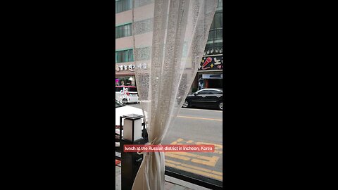 Lunch in the Russian District of Incheon, Korea