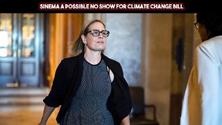 Sinema A Possible No Show For Climate Change Bill