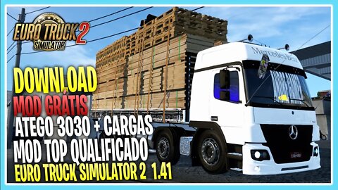 MOD ATEGO 3030 QUALIFICADO + CARGAS ANIMADAS EURO TRUCK SIMULATOR 2 1.41