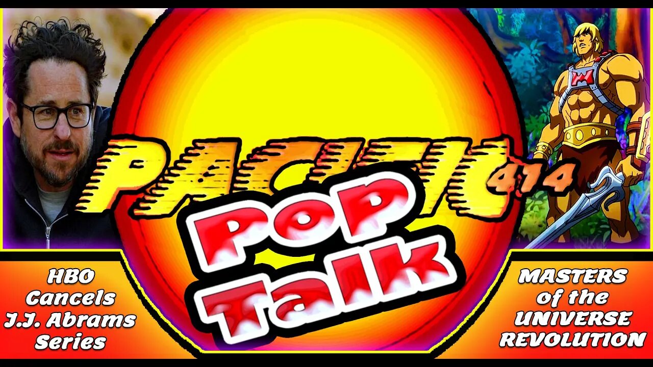 PACIFIC414 Pop Talk HBO Cancels J J Abrams Series Masters of the Universe Revolution