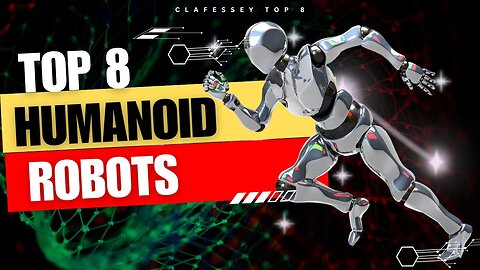 Top 8 Humanoid Robots In The World
