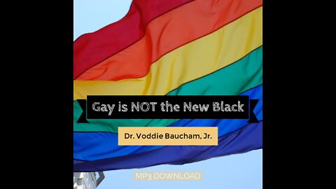 Gay is not the New Black: Voddie Baucham