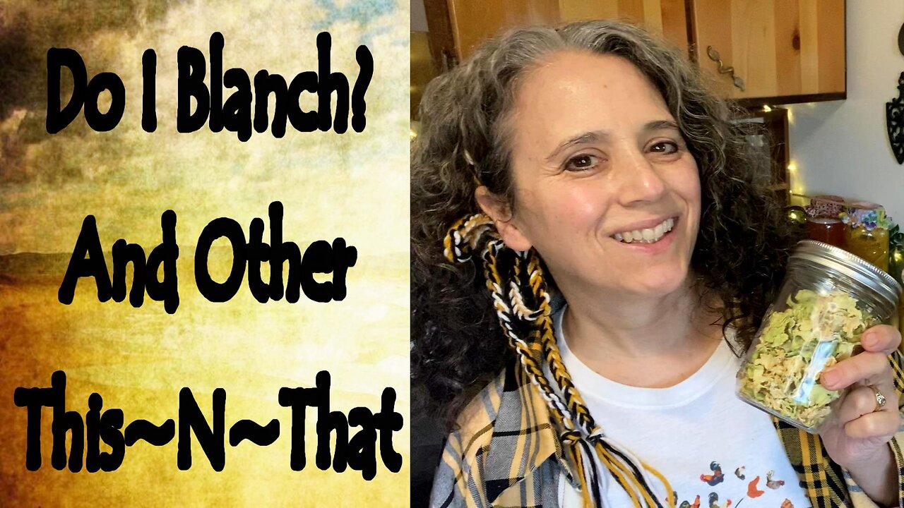 Do I Blanch and Other This~N~That