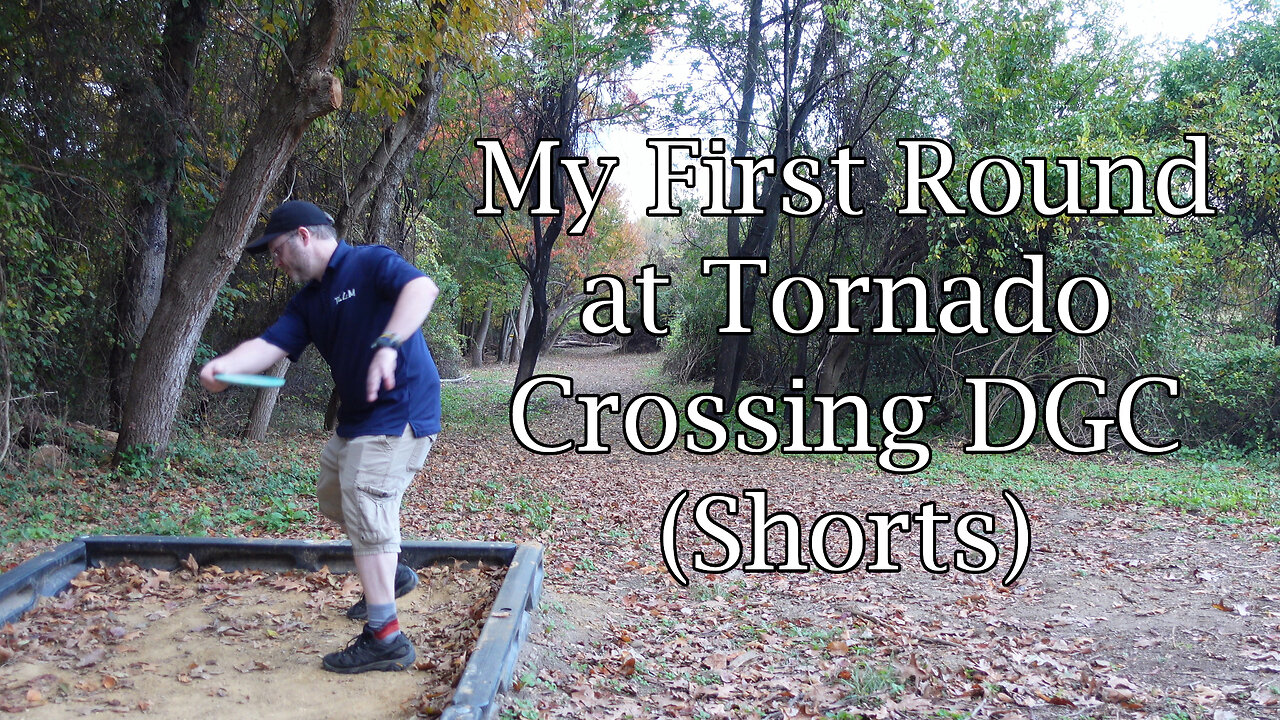 My First Round at Tornado Crossing DGC (Shorts)