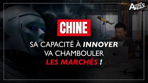 La capacité d'innovation de la Chine va chambouler les marchés !